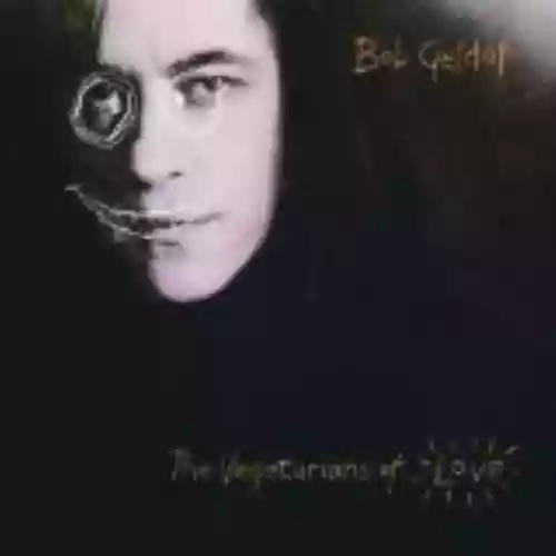Cover Bob Geldof - The Vegetarians of Love