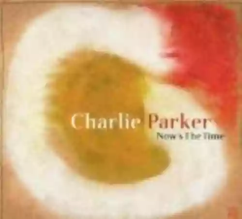 Cover Charlie Parker - Now's the Time