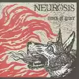 Neurosis: Times of Grace