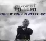 Robert Pollard: Coast to Coast Carpet of Love
