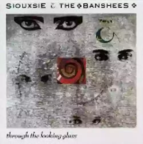 Cover Siouxsie and the Banshees - Through the Looking Glass