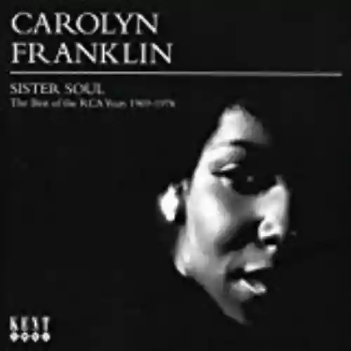 Cover Carolyn Franklin - Sister Soul: The Best of the RCA Years 1969-1976