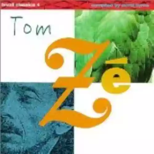 Cover Tom Zé - Brazil Classics 4: The Best of Tom Zé