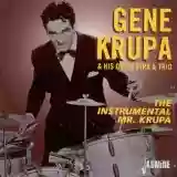 Gene Krupa: The Instrumental Mr. Krupa