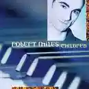 Robert Miles: Children