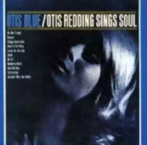 Cover Otis Redding - Otis Blue: Otis Redding Sings Soul