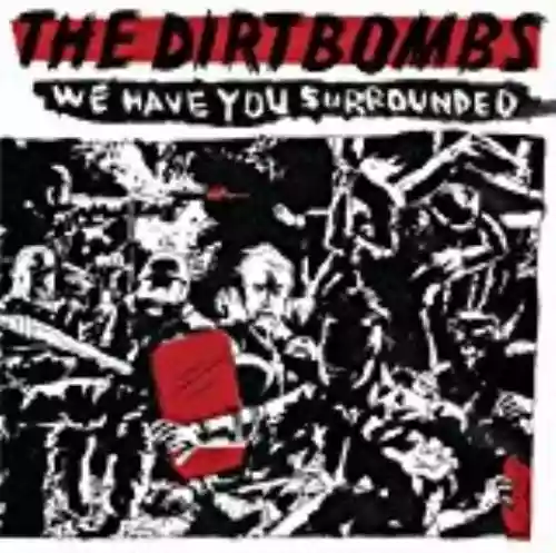 Cover The Dirtbombs - We Have You Surrounded