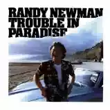 randy newman: trouble in paradise