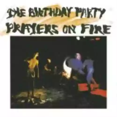 Cover The Birthday Party - Prayers on Fire