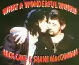Nick Cave & Shane MacGowan: What a Wonderful World