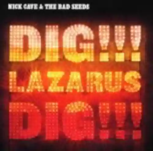 Cover Nick Cave & The Bad Seeds - Dig, Lazarus, Dig!!!