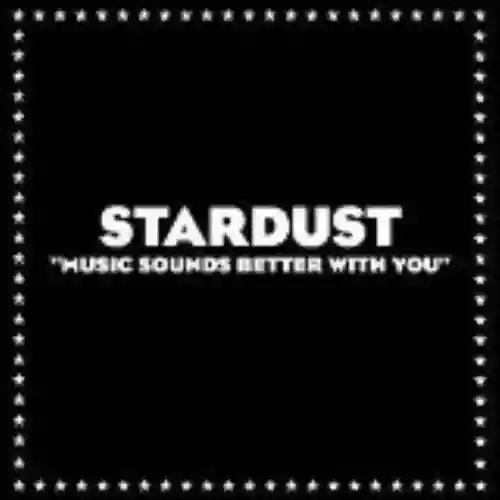 Cover Stardust - Music Sounds Better With You