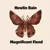 Howlin Rain: Magnificent Fiend