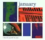 January: I Heard Myself In You
