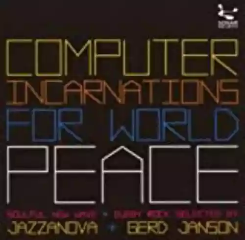 Cover Various Artists - Computer Incarnations for World Peace: Soulful New Wave and Dubby Rock