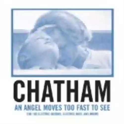 Cover Rhys Chatham - An Angel Moves Too Fast to See