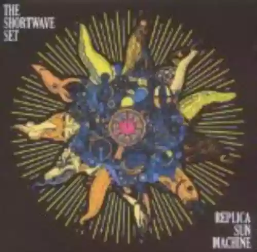 Cover The Shortwave Set - Replica Sun Machine