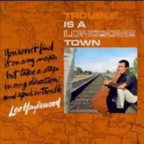 Cover Lee Hazlewood - Trouble Is a Lonesome Town