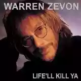 Warren Zevon: Life'll Kill Ya