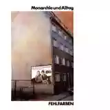 Fehlfarben: Monarchie und Alltag
