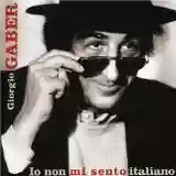 Giorgio Gaber: Io non mi sento italiano