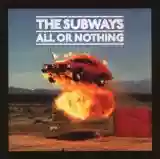 The Subways: All or Nothing