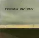 Puressence: Only Forever
