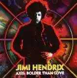 Jimi Hendrix: Axis: Bolder Than Love