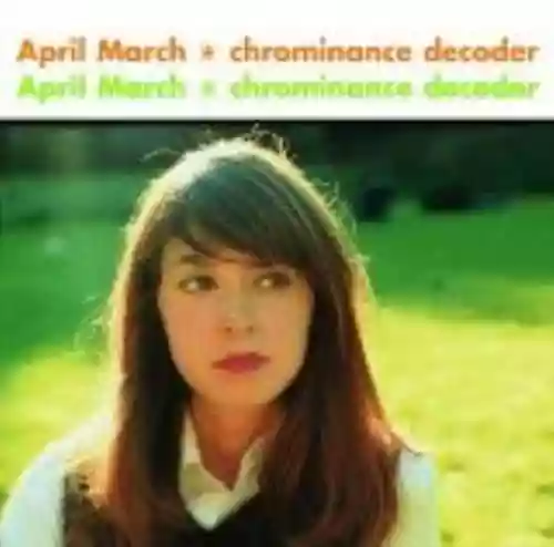 Cover April March - Chrominance Decoder