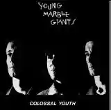 Young Marble Giants: Colossal Youth