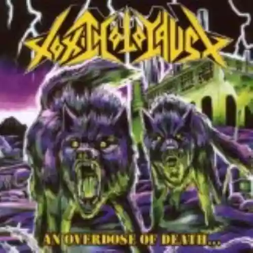 Cover Toxic Holocaust - An Overdose of Death...