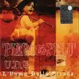 Piero Pelù: U.D.S.: L'uomo della strada