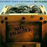 Bachman-Turner Overdrive: Not Fragile