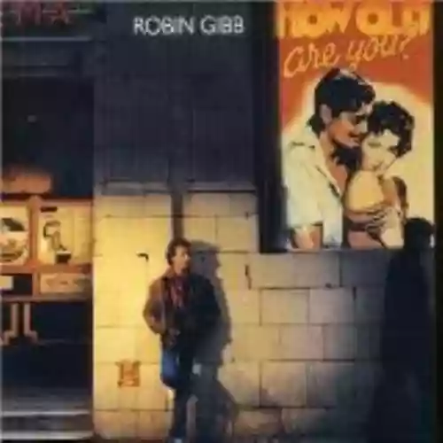 Cover Robin Gibb - How Old Are You