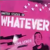 Liam Lynch: United States of Whatever