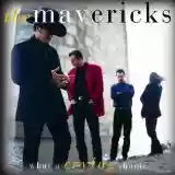 The Mavericks: What a Crying Shame