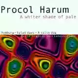 Procol Harum: A Whiter Shade Of Pale