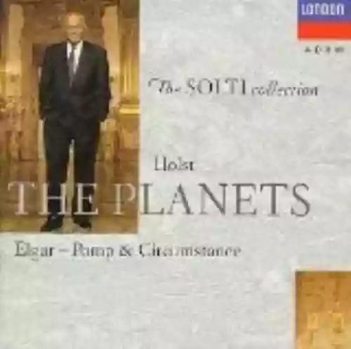 Cover Gustav Holst - Gustav Holst: The Planets / Edward Elgar: Pomp & Circumstance (London Philharmonic Orchestra feat. Conductor Sir Georg Solti)