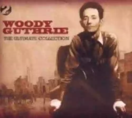 Cover Woody Guthrie - The Ultimate Collection
