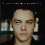 Tiziano Ferro: Alla Mia Età