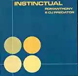 Romanthony & DJ Predator: Instinctual