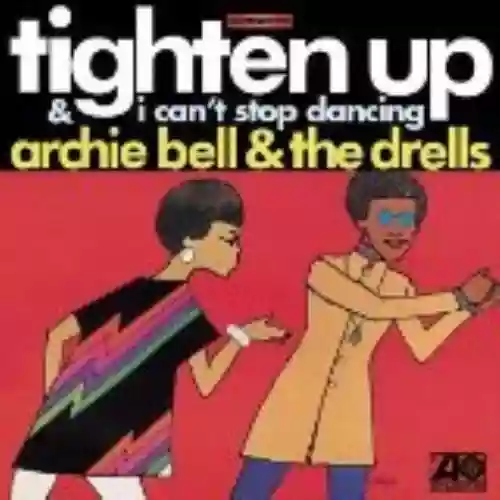Cover Archie Bell & The Drells - Tighten Up / I Can't Stop Dancing