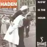 Charlie Haden Quartet West: Now Is The Hour