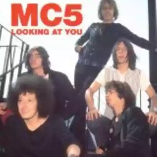 Cover MC5 - Looking At You