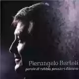 Pierangelo Bertoli: Parole di rabbia, pensieri d'amore