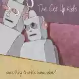 The Get Up Kids: Something To Write Home About