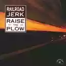 Railroad Jerk: Raise the Plow