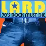 Lard: 70's Rock Must Die