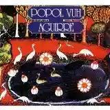 Popol Vuh: Aguirre