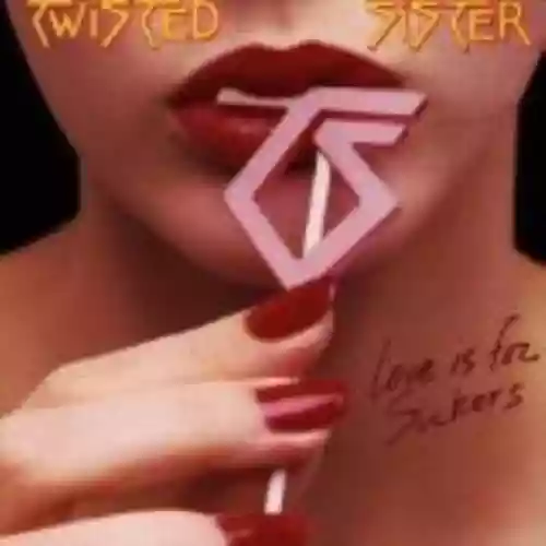 Cover Twisted Sister - Love Is for Suckers